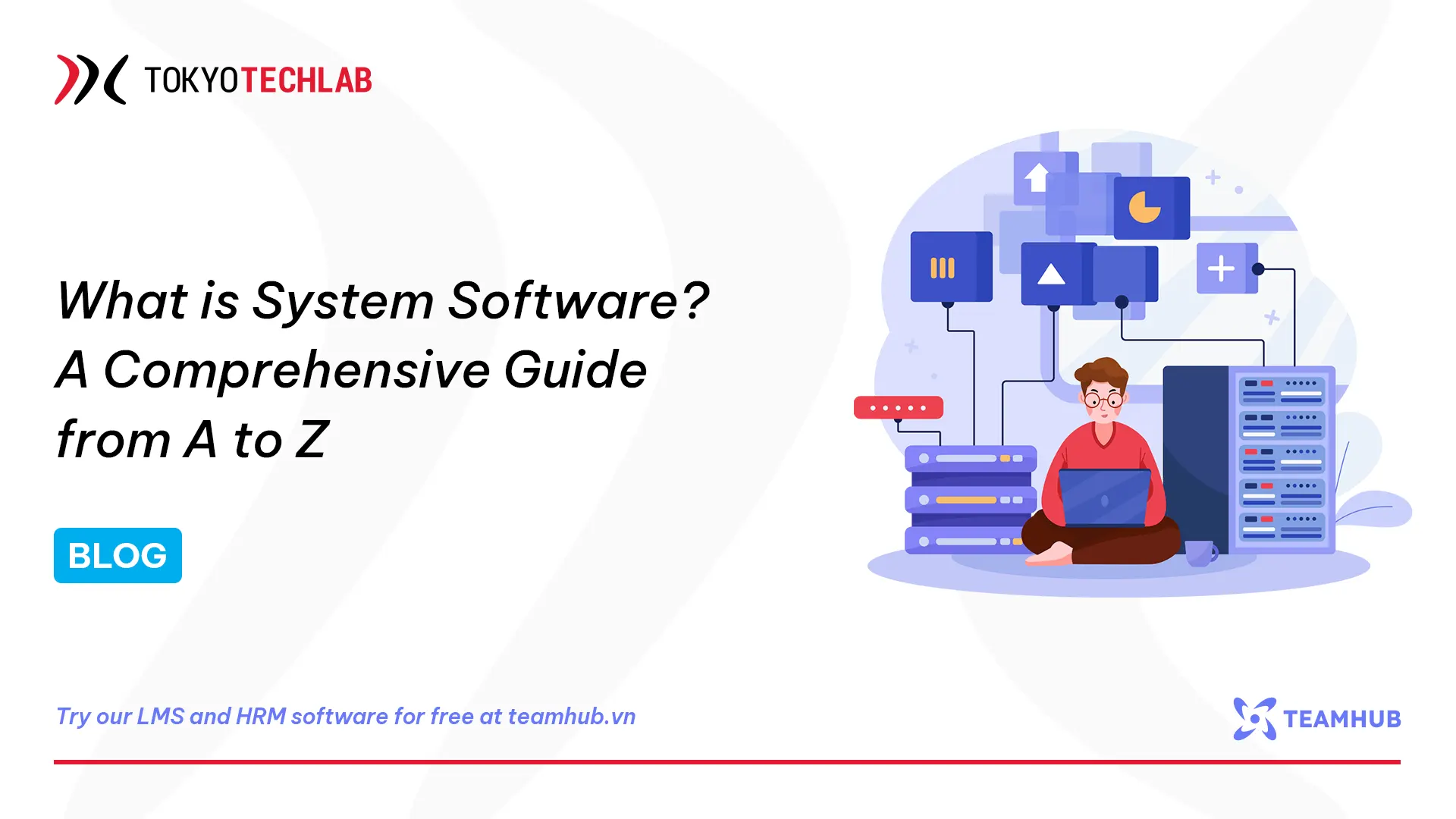 What is System Software? A Comprehensive Guide from A to Z